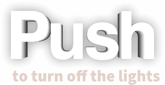 push to turn off the lights